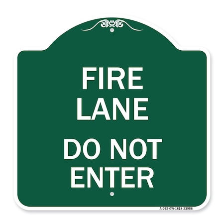 Signmission Designer Series Sign Fire Lane Do Not Enter, Green & White Aluminum Sign, 18" x 18", GW-1818-23986 A-DES-GW-1818-23986